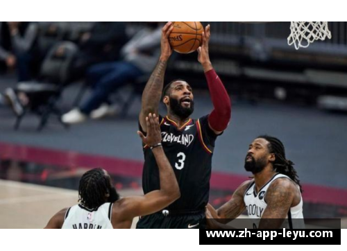 leyu乐鱼体育复波NBA：热议球星交易与战术升级